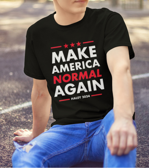 Make America Normal Again Haley 2024 Stars T-Shirt