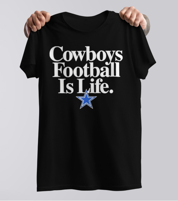 Cowboys Football Is Life Dan Quinn Dallas Cowboys Fanwear T-Shirt