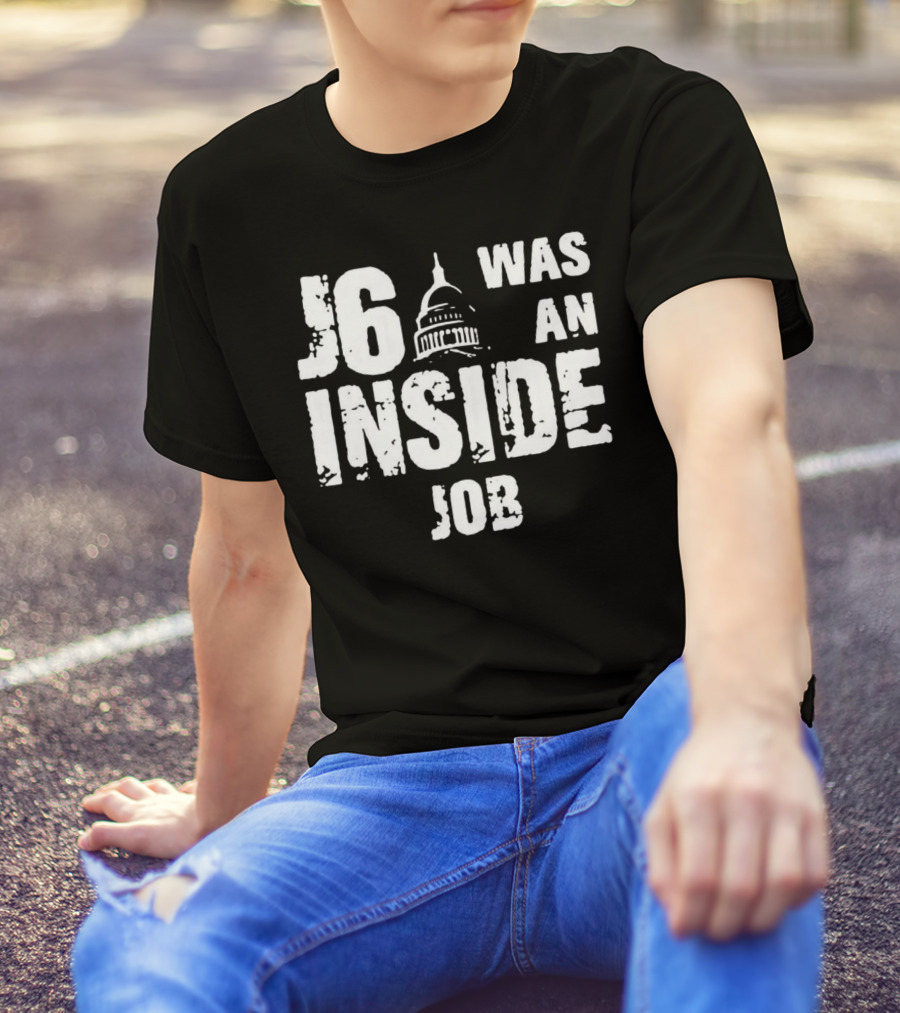 J6 Was An Inside Job Capitol Building T-Shirt