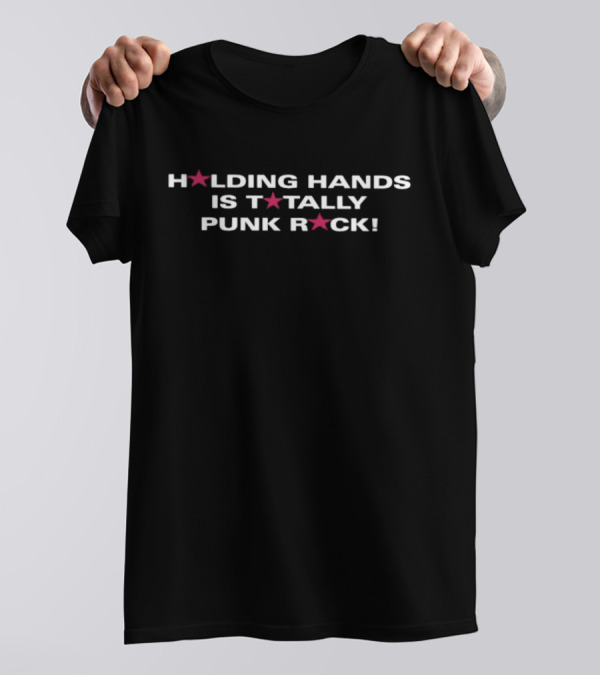 Holding Hands Is T★tally Punk R★ck T-Shirt