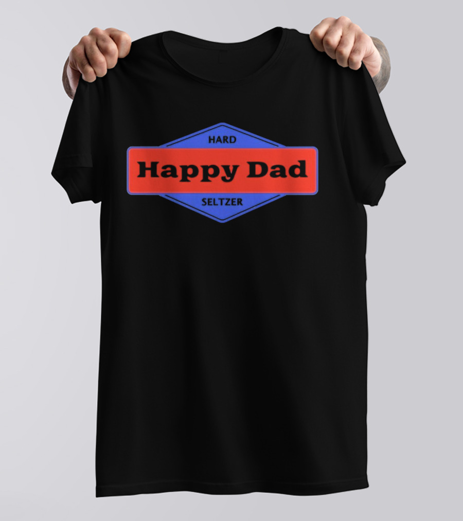 Happy Dad Hard Seltzer Blue And Red Label T-Shirt