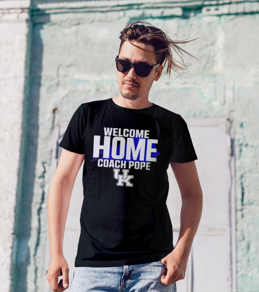 Welcome Home Coach Pope Kentucky Wildcats UK T-Shirt