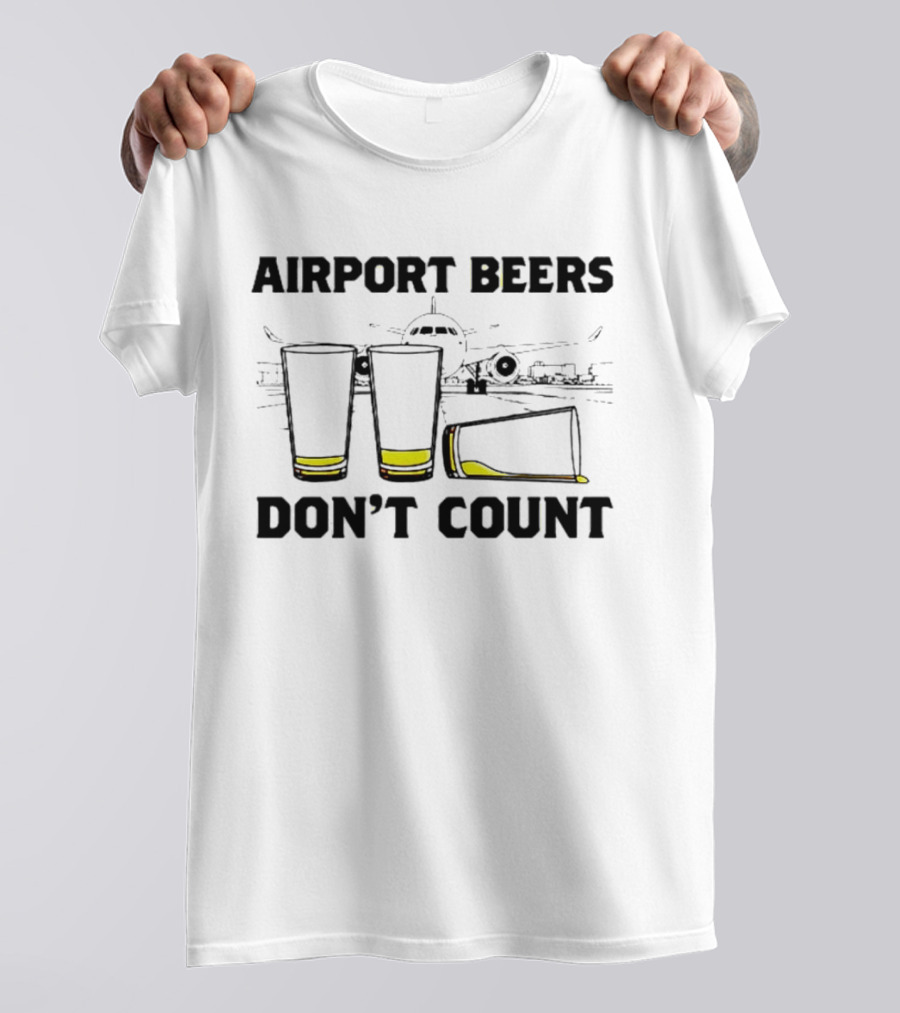 Airport Beers Don’t Count Three Glasses Airplane T-Shirt
