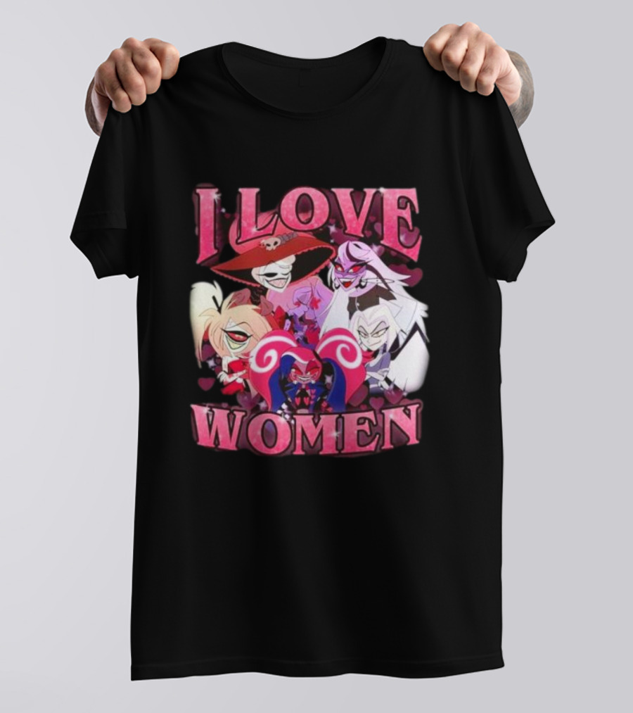 Hazbin Hotel I Love Women Characters Fan T-Shirt