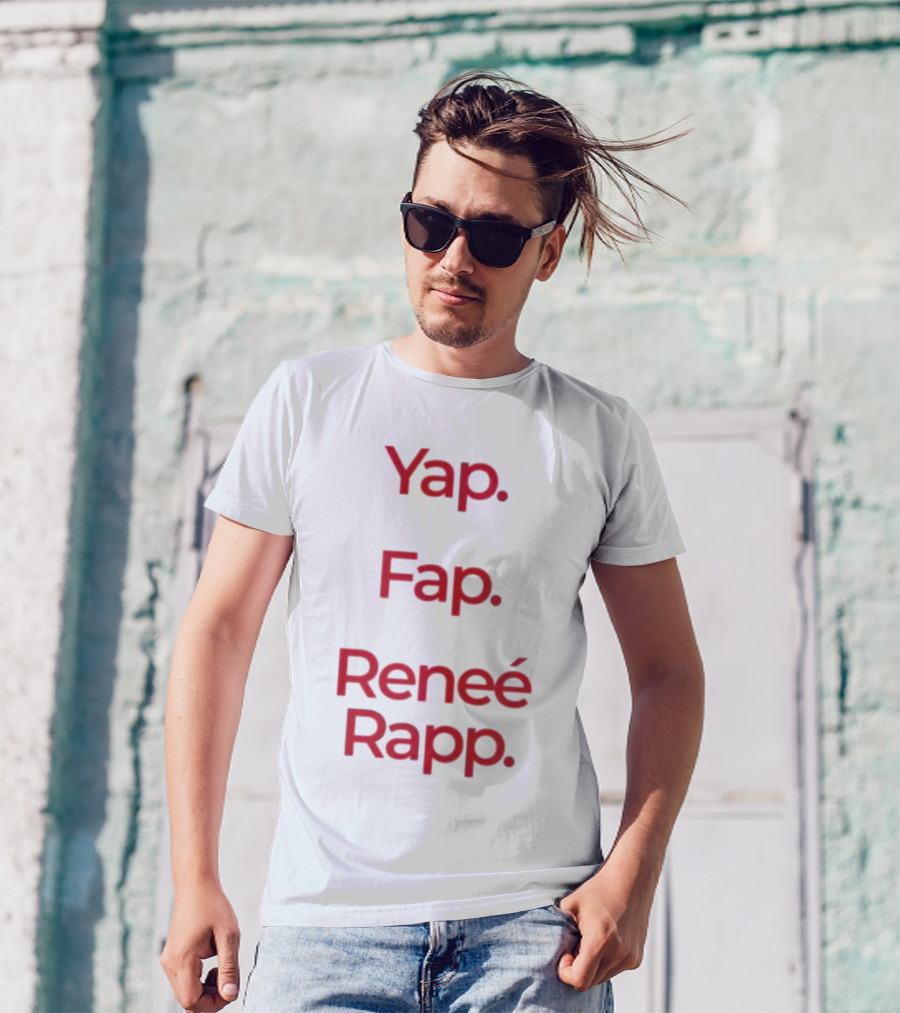 Yap Fap Renee Rapp T-Shirt
