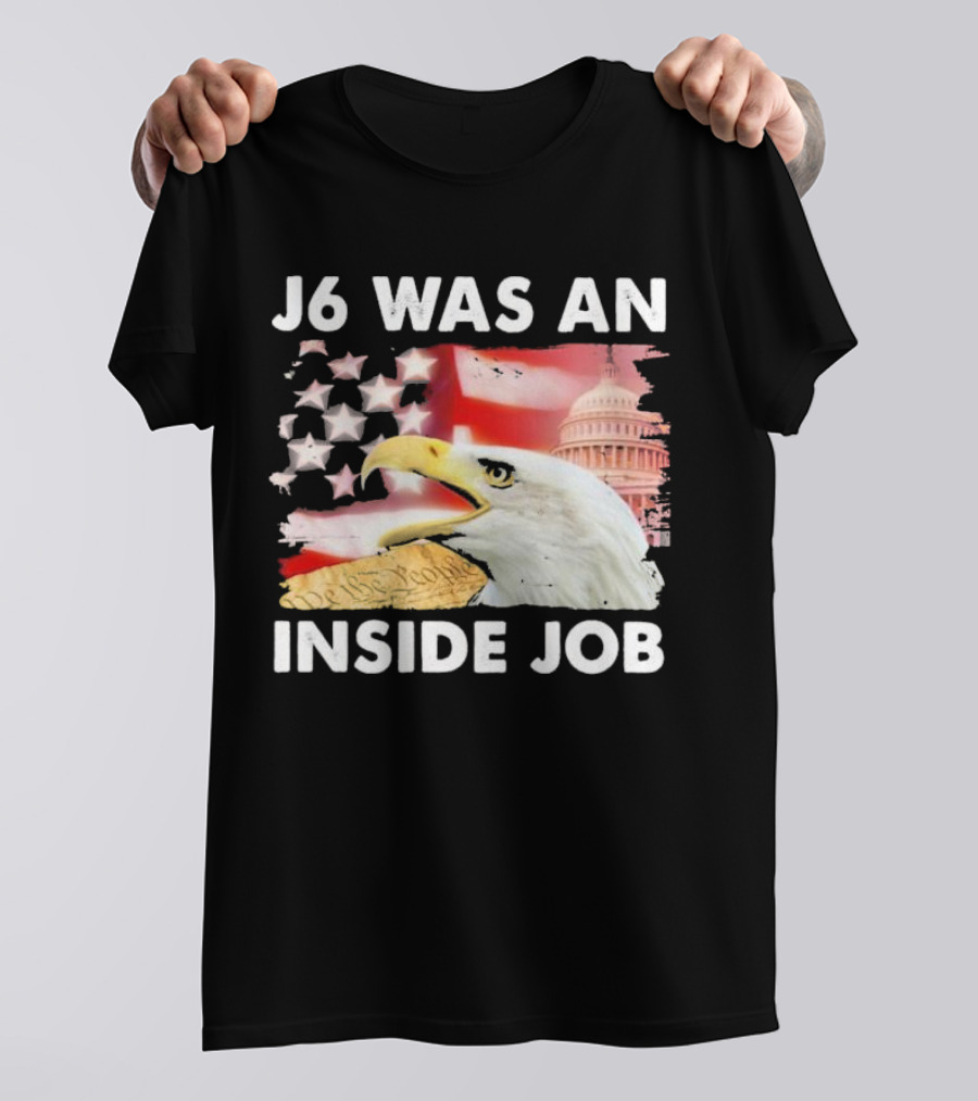 J6 Was An Inside Job Bald Eagle Capitol American Flag USA T-Shirt