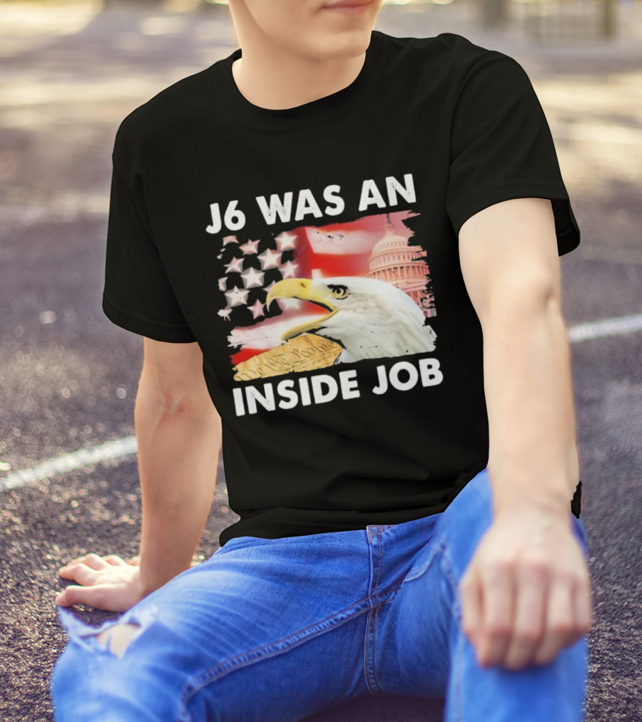 J6 Was An Inside Job Bald Eagle Capitol American Flag USA T-Shirt