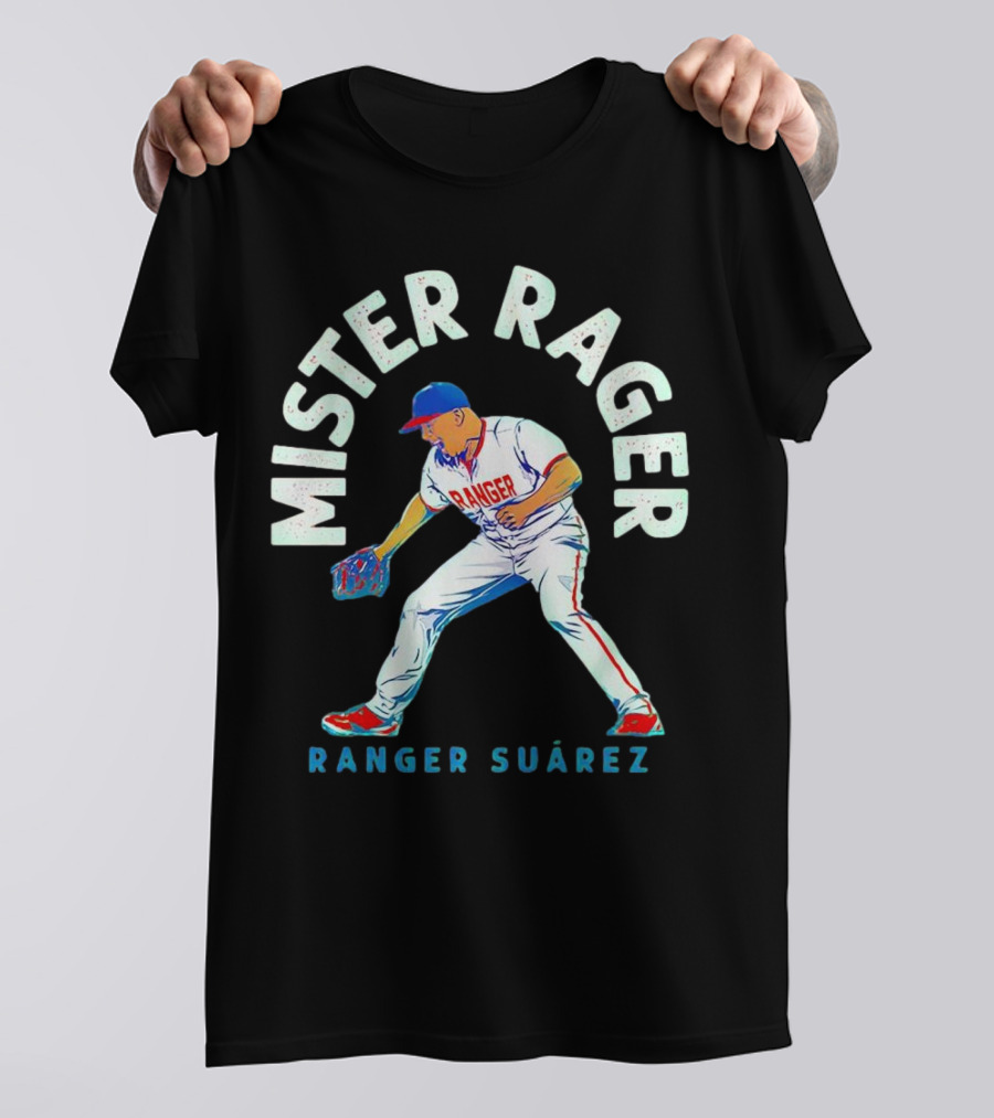 Mister Rager Ranger Suarez Philadelphia Phillies Baseball T-Shirt
