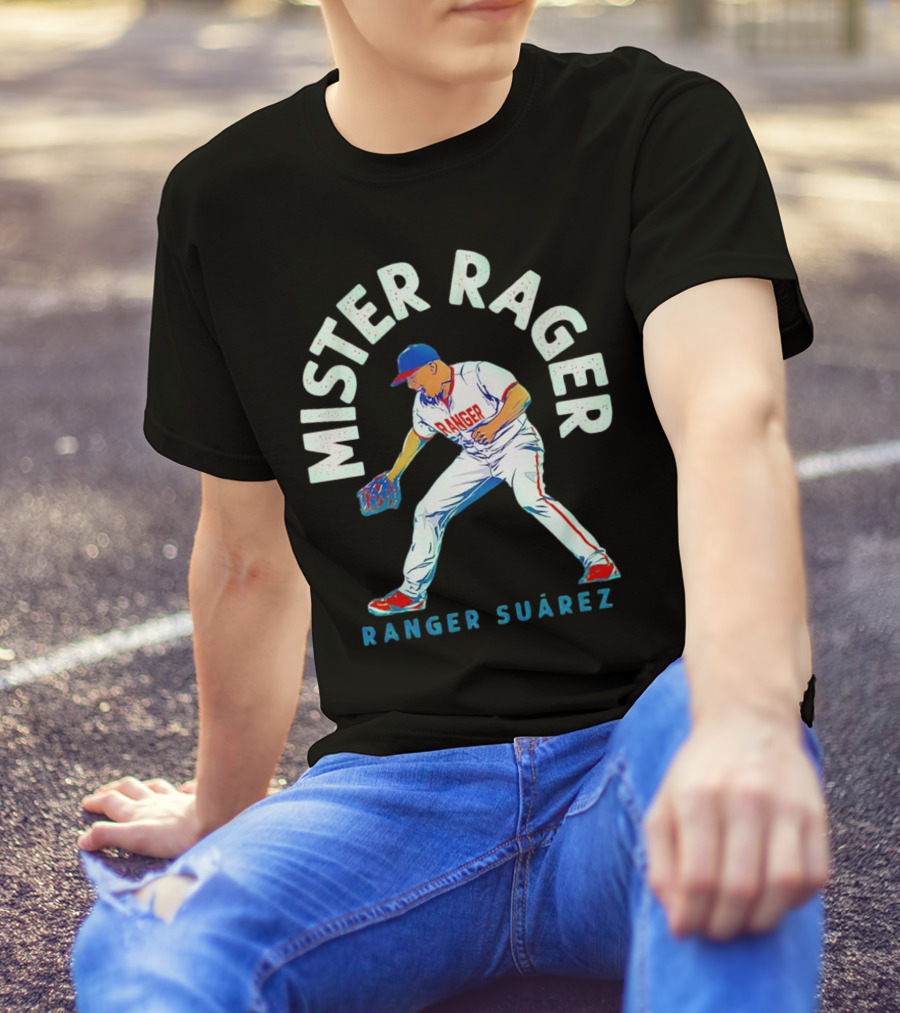 Mister Rager Ranger Suarez Philadelphia Phillies Baseball T-Shirt