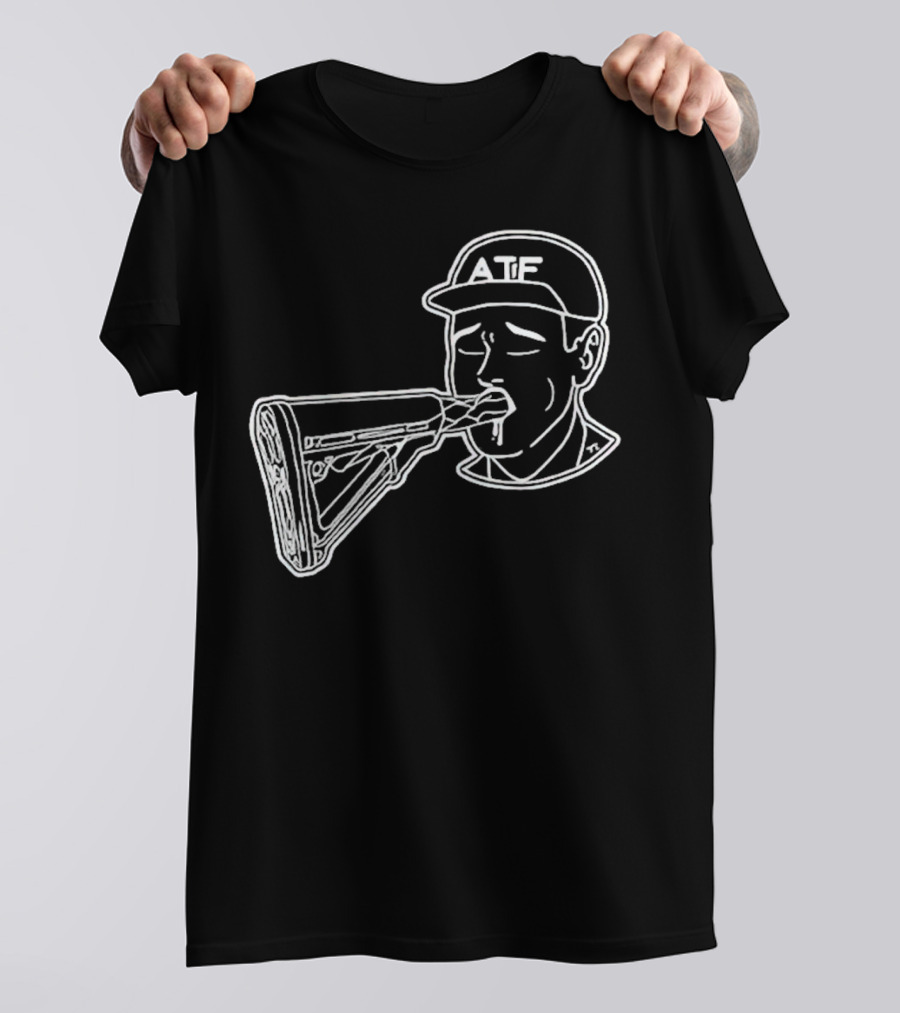 ATF Sucking Gun Rifle Stock Mouth T-Shirt