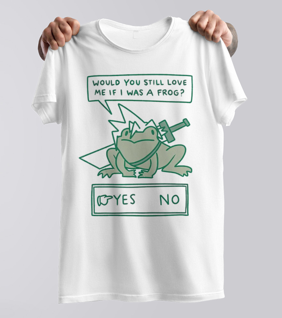 Cloud Strife Frog Would You Still Love Me If I Was A Frog Yes No T-Shirt