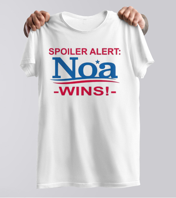 Spoiler Alert Noa Wins Bold Patriotic Campaign T-Shirt