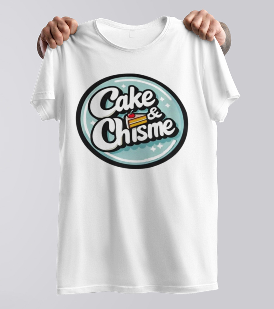Cake And Chisme Felipes Creations Casual Conversation And Dessert T-Shirt