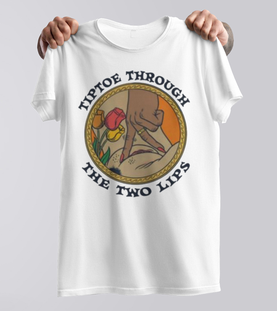 Tiptoe Through The Two Lips With Tulips And Hand Gesture T-Shirt
