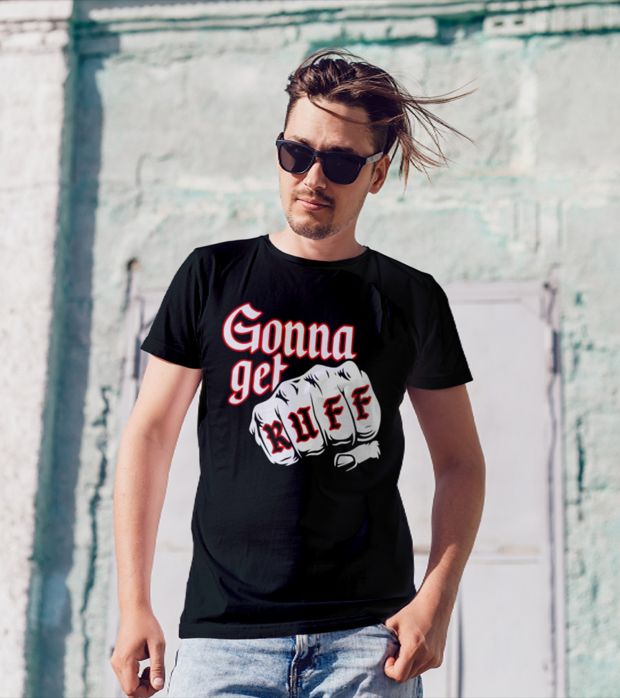 Gonna Get Ruff Buffalo Sabres Hockey Fist Bold Letters T-Shirt