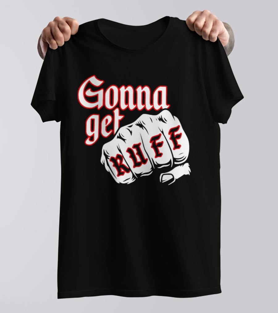 Gonna Get Ruff Buffalo Sabres Hockey Fist Bold Letters T-Shirt
