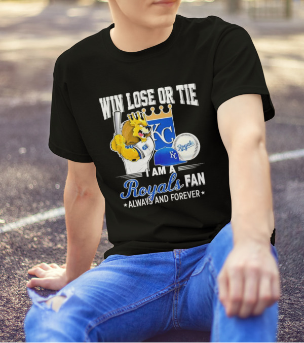 Win Lose Or Tie Kansas City Royals Fan Always And Forever KC Royals Lion Baseball Cap And Ball T-Shirt