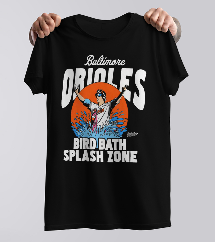 Baltimore Orioles Bird Bath Splash Zone Baseball T-Shirt