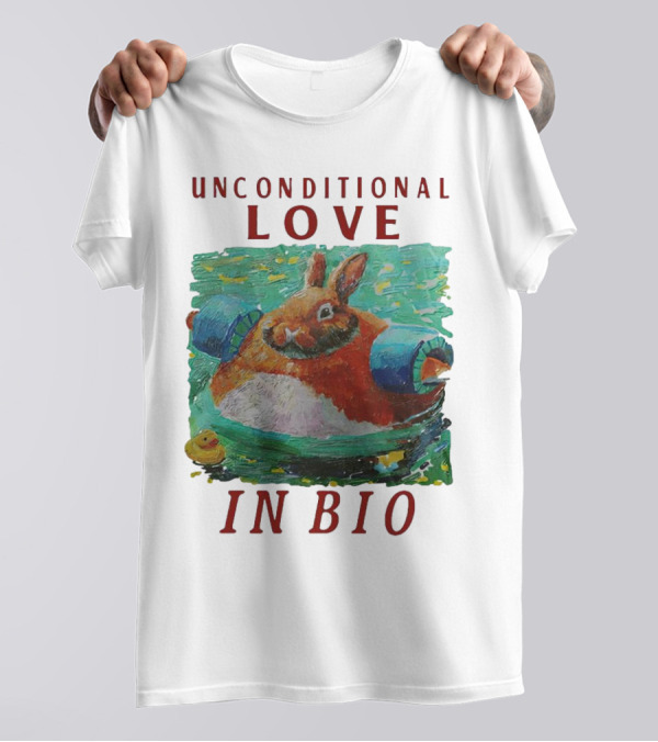 Unconditional Love In Bio Bunny With Pool Noodles And Rubber Duck T-Shirt