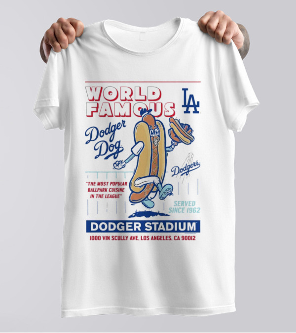 World Famous Dodger Stadium LA Dodger Dog 1000 Vin Scully Ave Los Angeles CA 90012 Served Since 1962 T-Shirt