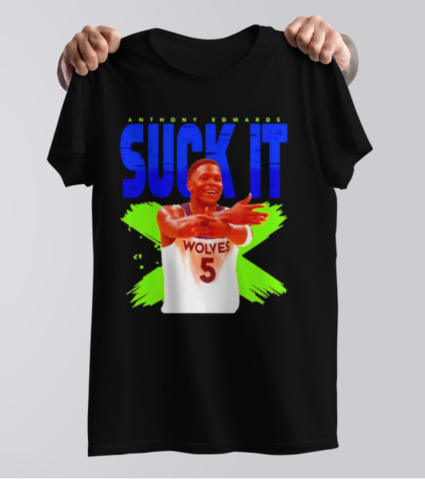 Anthony Edwards Wolves Suck It 5 T-Shirt