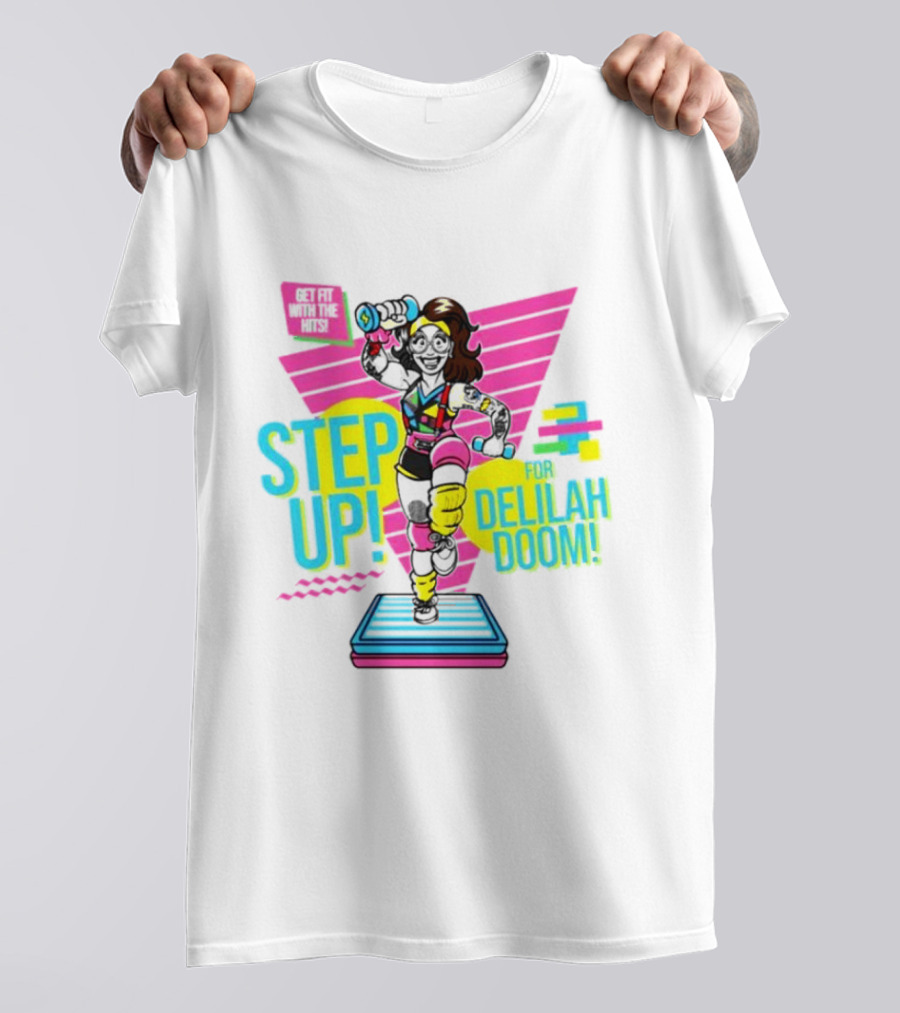 Step Up For Delilah Doom Get Fit With The Hits T-Shirt