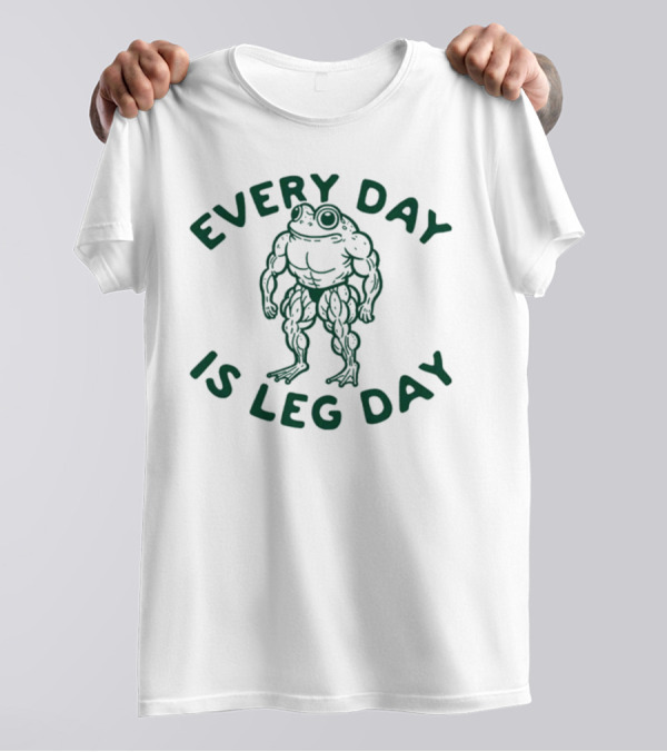 Every Day Is Leg Day Muscular Frog Fitness Humor T-Shirt