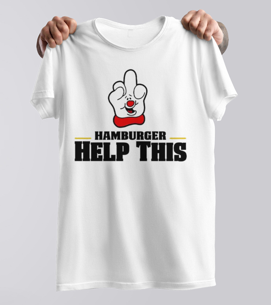 Hamburger Help This Iconic Gesture T-Shirt