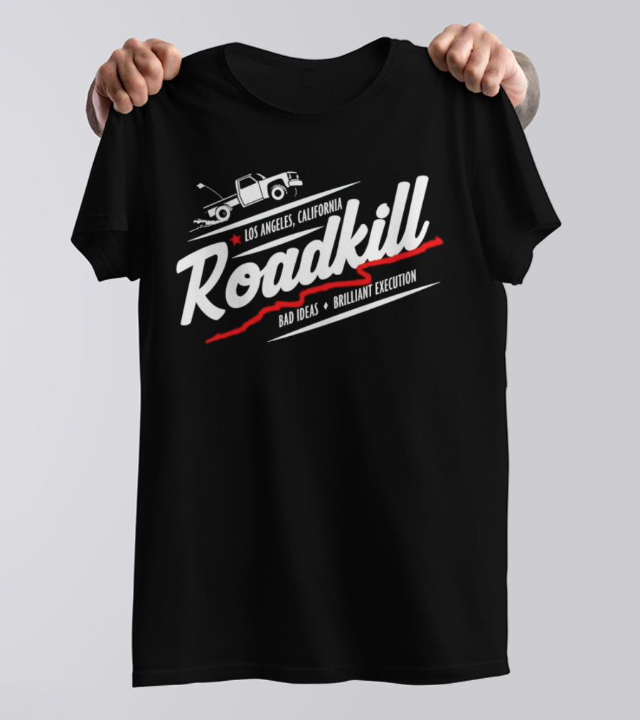 Los Angeles California Roadkill Bad Ideas Brilliant Execution Truck T-Shirt