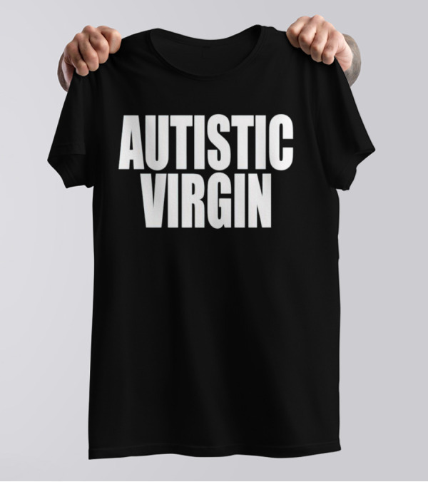 AUTISTIC VIRGIN T-Shirt