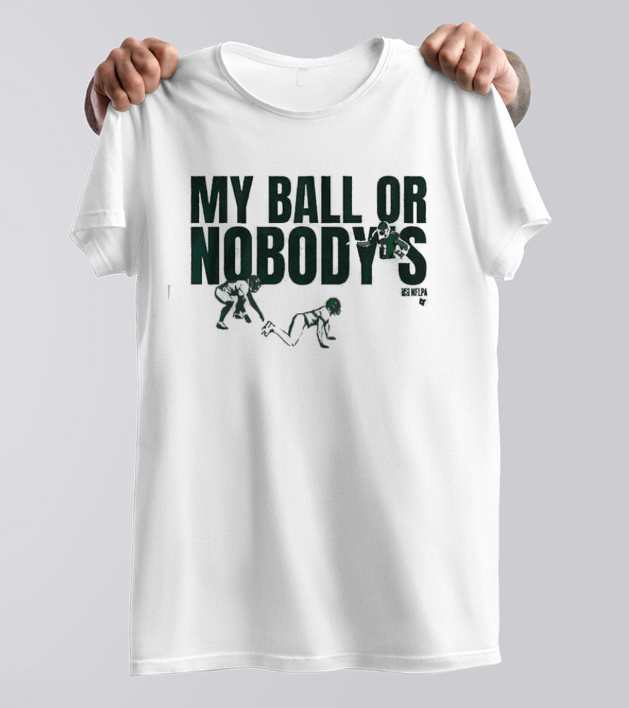 My Ball Or Nobody’s NFLPA T-Shirt