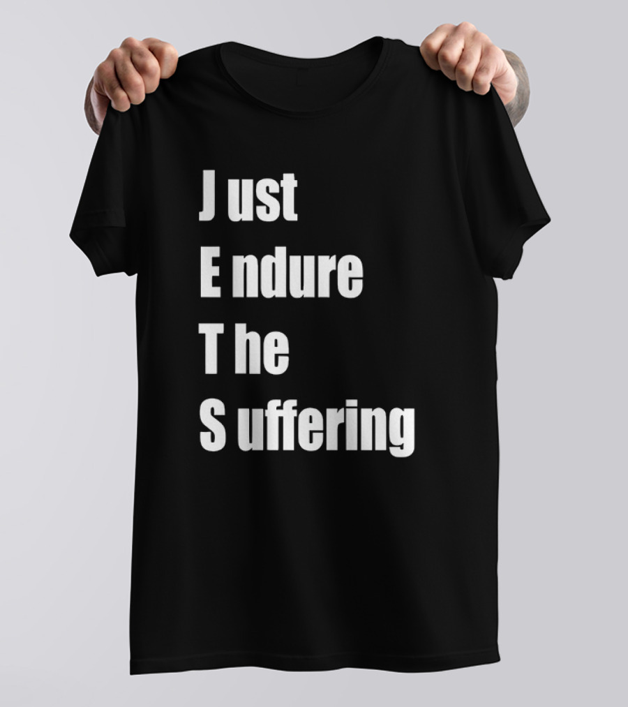 Just Endure The Suffering JETS Alex T-Shirt