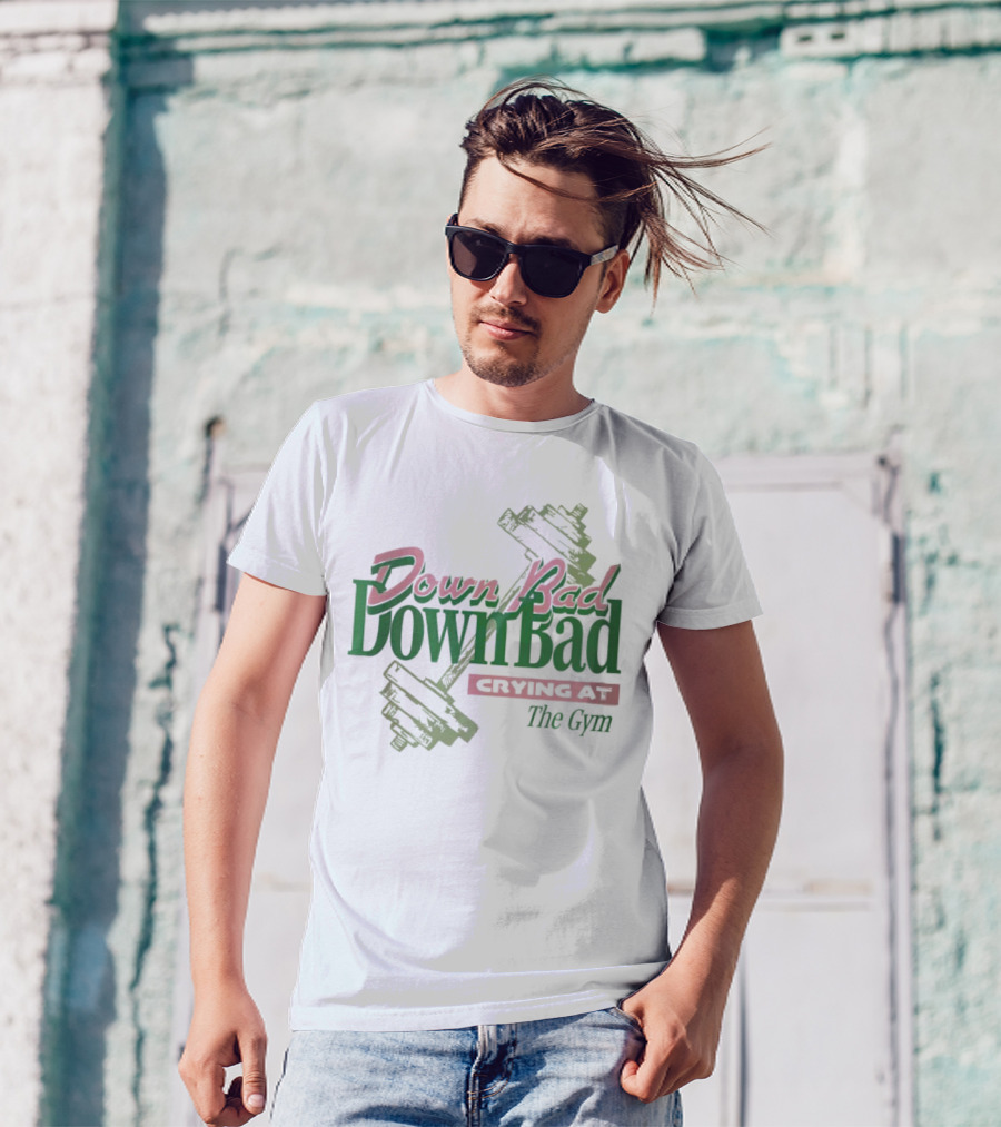 Down Bad Crying At The Gym With Dumbbells T-Shirt