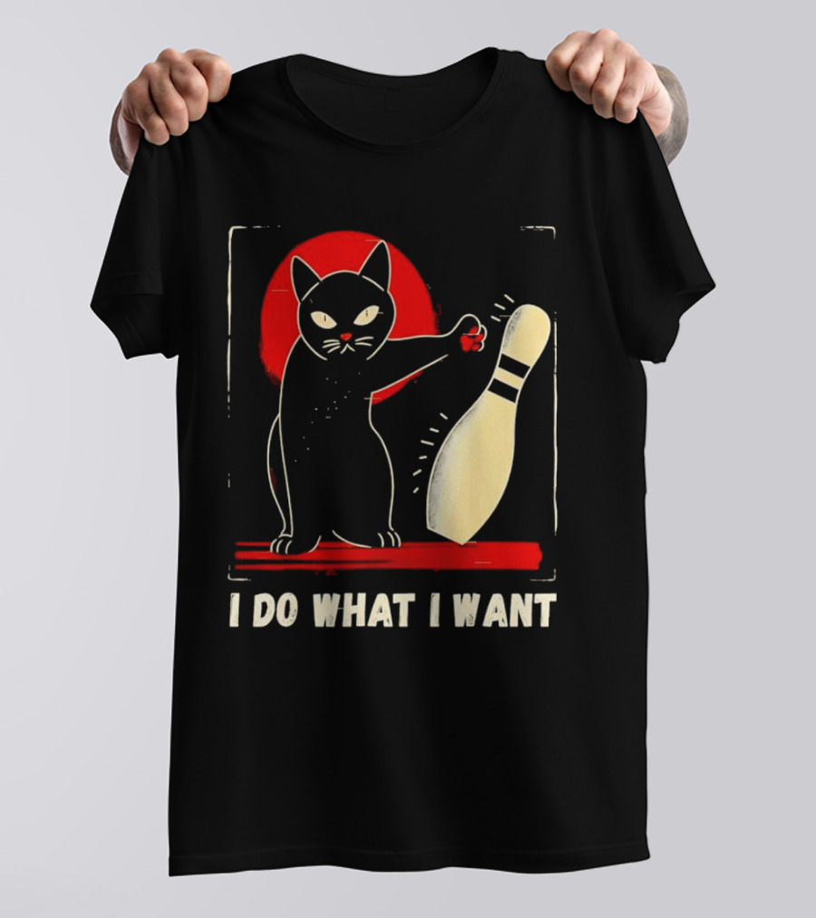 Cat Bowling I Do What I Want With Bowling Pin T-Shirt