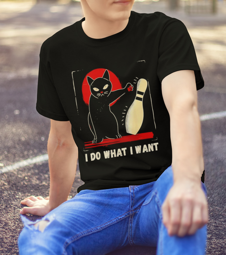 Cat Bowling I Do What I Want With Bowling Pin T-Shirt