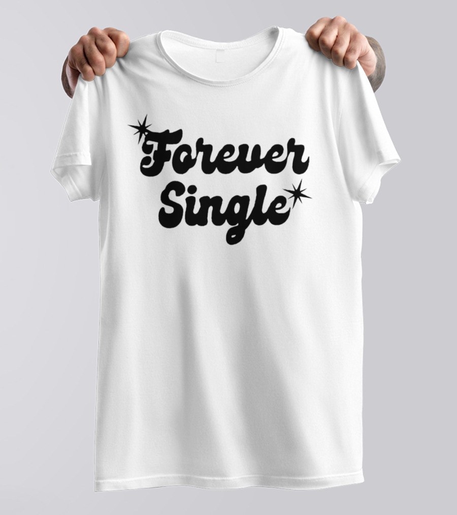 Forever Single Retro Style Text With Stars T-Shirt