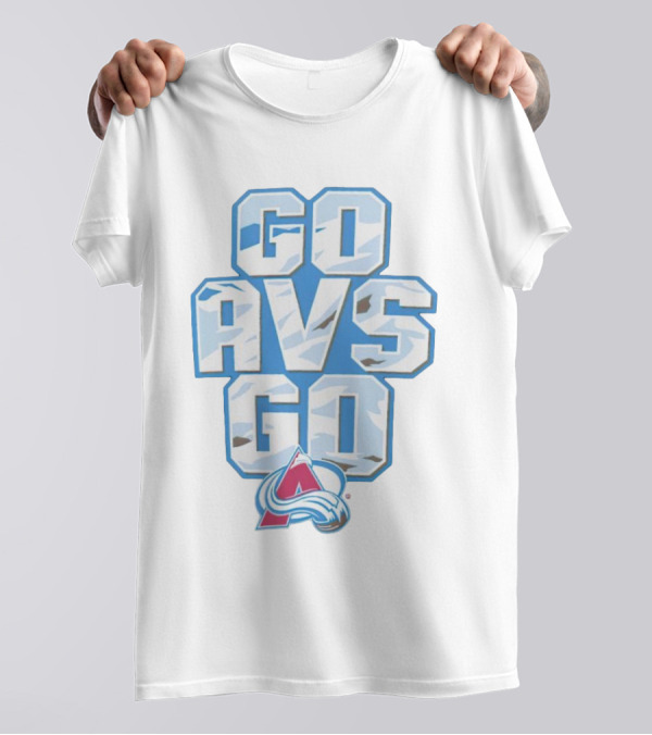 Colorado Avalanche Go AVS Go Ice Hockey Fan Support T-Shirt