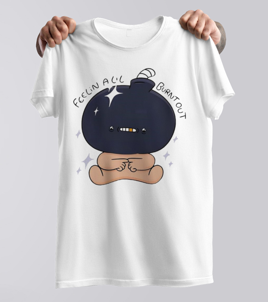 Feelin Alil Burnt Out Cute Cartoon Bomb Character With Stars And Smoke T-Shirt