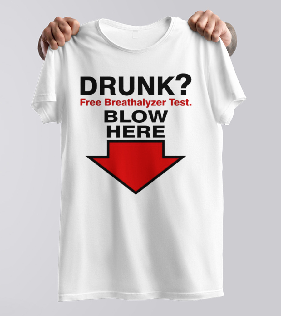 Drunk Free Breathalyzer Test Blow Here Arrow T-Shirt