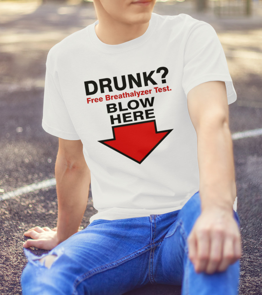 Drunk Free Breathalyzer Test Blow Here Arrow T-Shirt