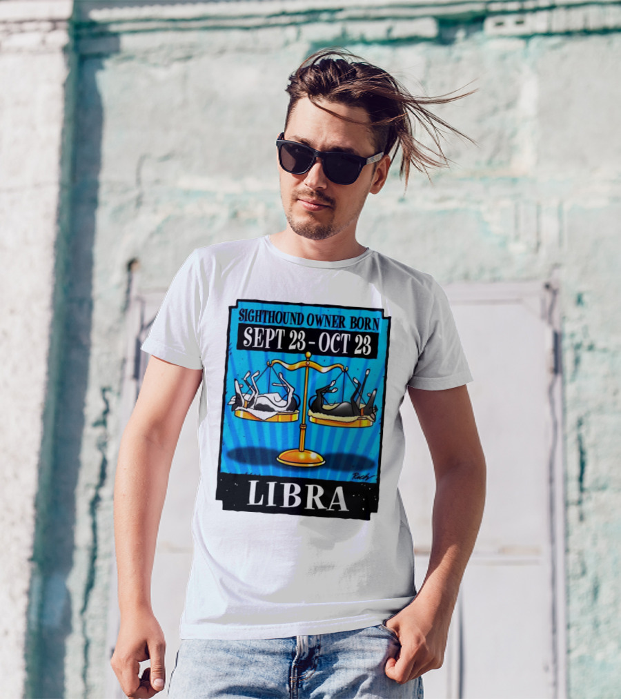 Sighthound Owner Born Libra Sept 23-Oct 23 T-Shirt