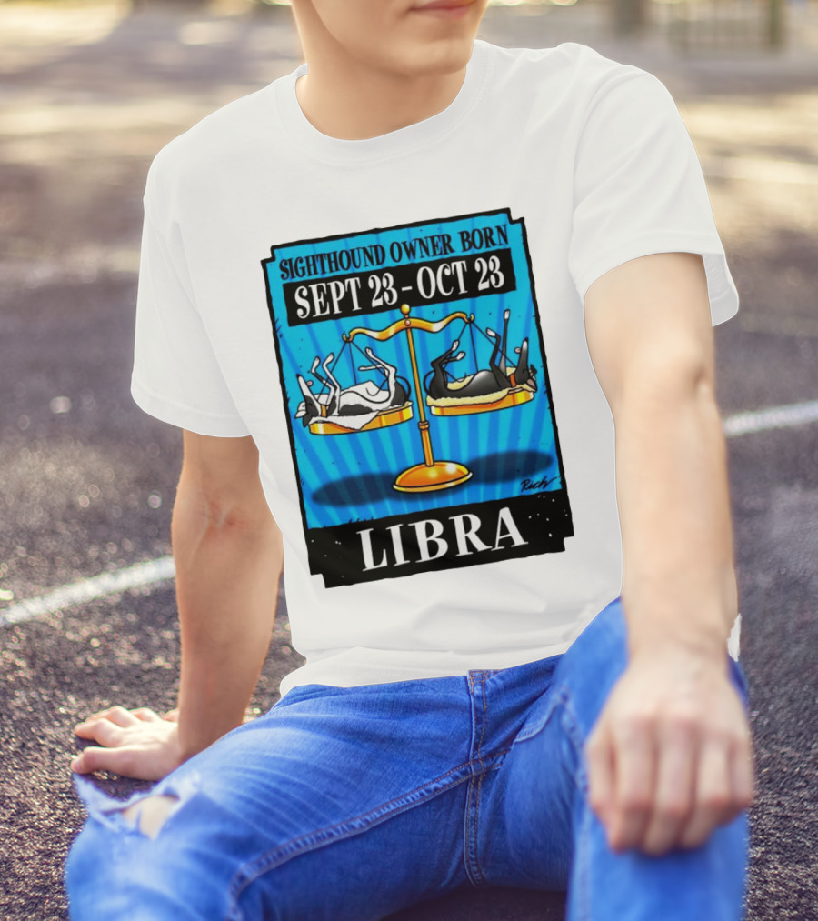 Sighthound Owner Born Libra Sept 23-Oct 23 T-Shirt