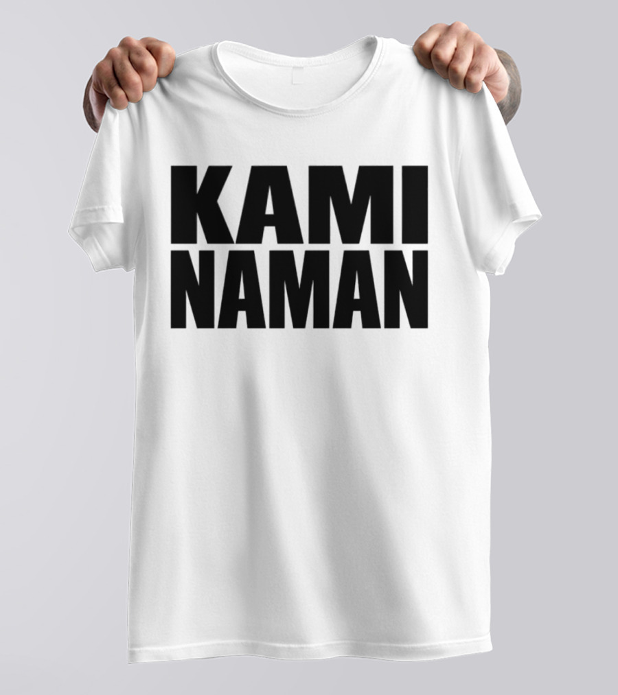 KAMI NAMAN T-Shirt