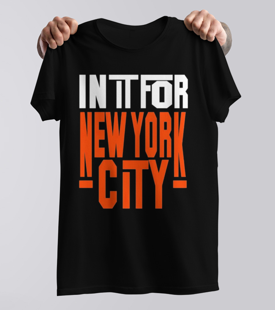 IN IT FOR NEW YORK CITY BASKETBALL FANS' TEAM SPIRIT T-Shirt