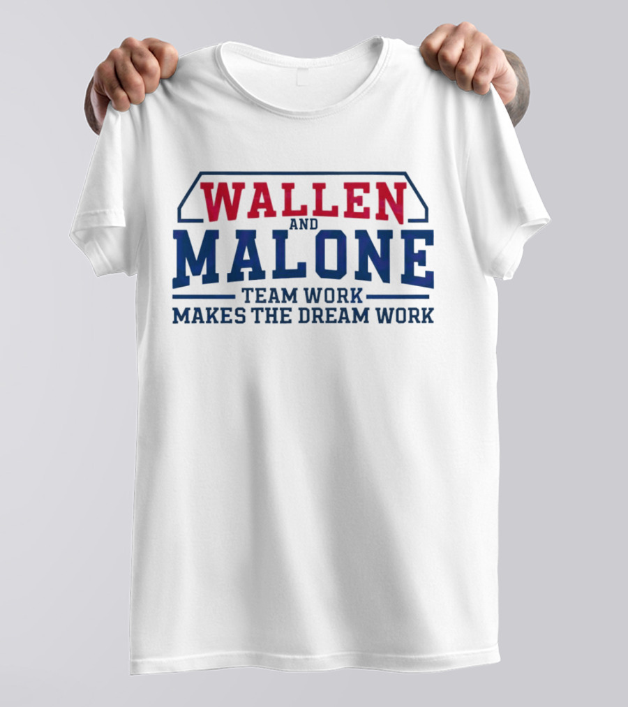Wallen And Malone Team Work Makes The Dream Work Bold Red And Blue Typography T-Shirt