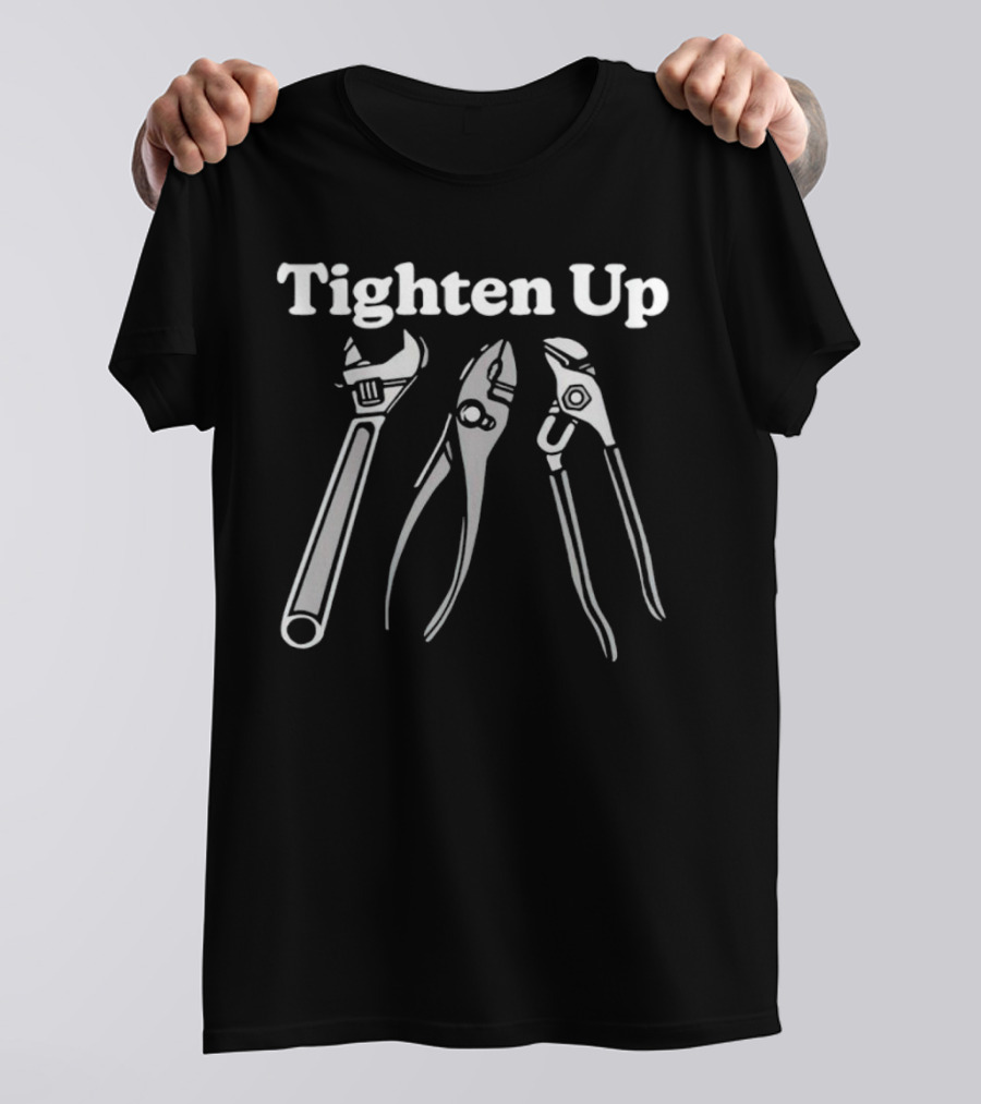Tighten Up Pliers Wrench Tools T-Shirt