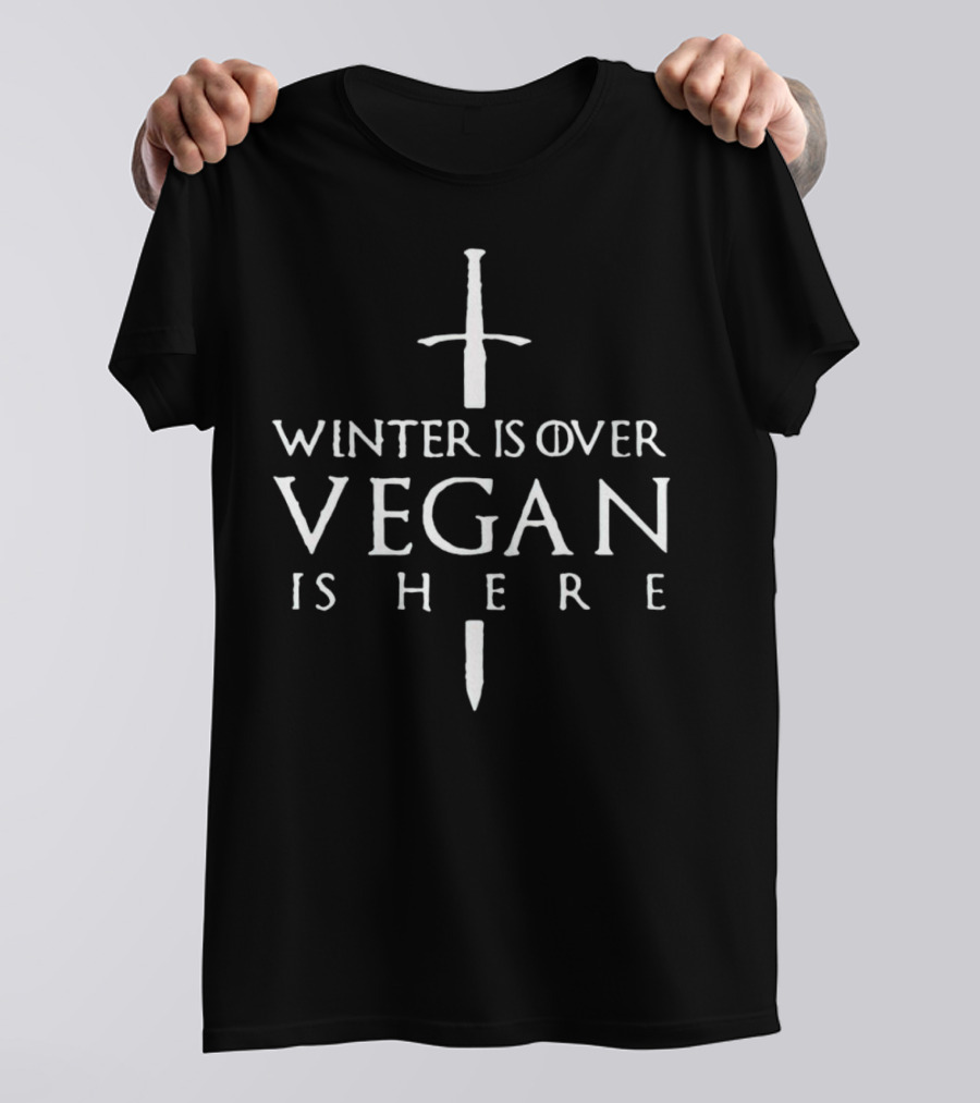 Winter Is Over Vegan Is Here Sword Typography T-Shirt