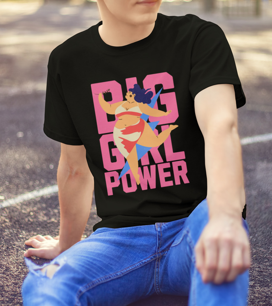 Big Girl Power Strong Empowerment T-Shirt