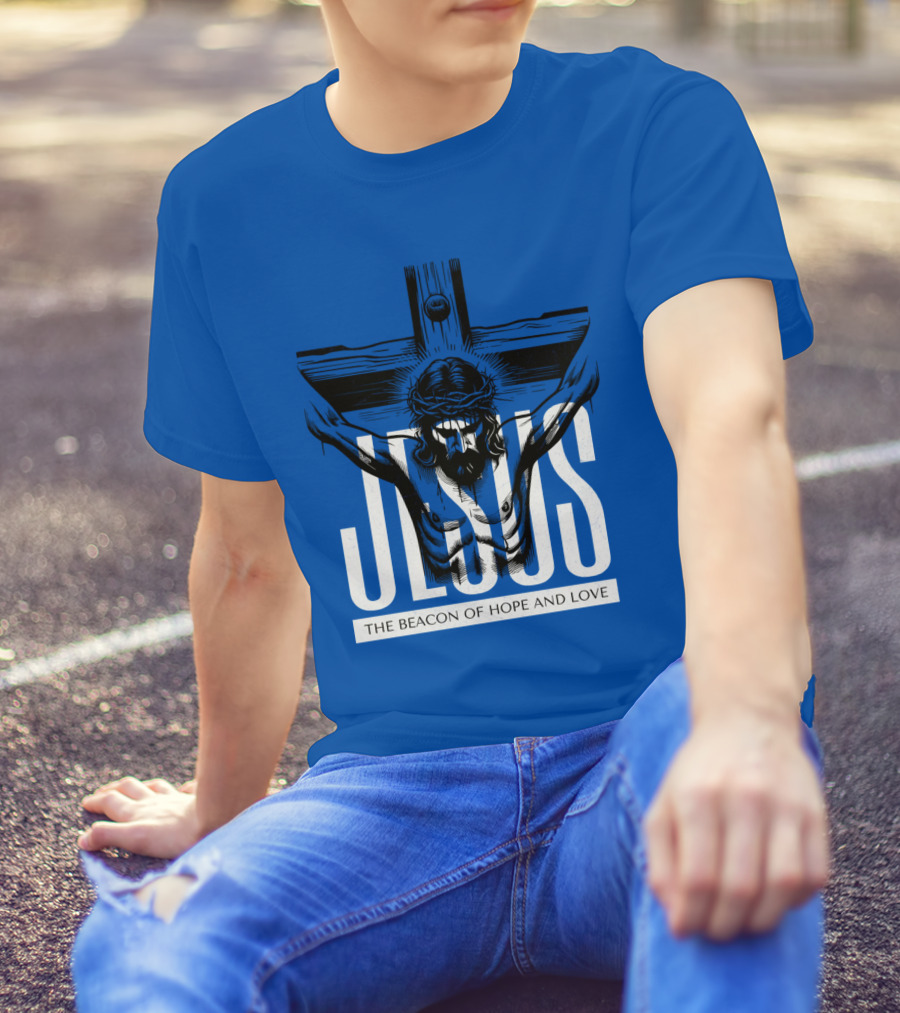 JESUS The Beacon Of Hope And Love T-Shirt