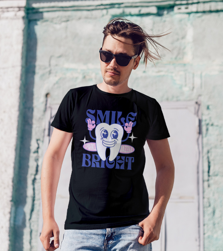 SMILE BRIGHT SPARKLE DAZZLE T-Shirt
